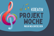 Kreativ Projektwoche - Musik neu entdecken